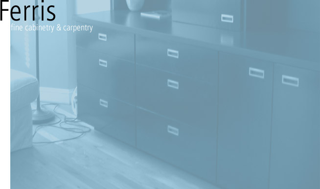 Ferris -- Fine Cabinetry & Carpentry